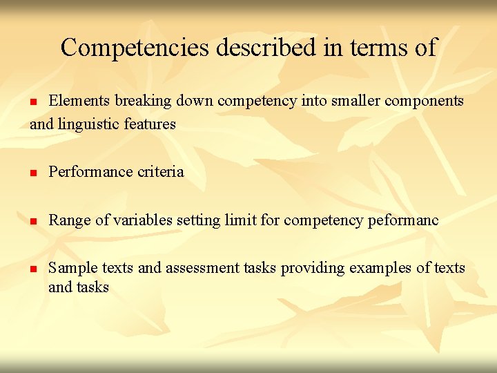 Competencies described in terms of Elements breaking down competency into smaller components and linguistic