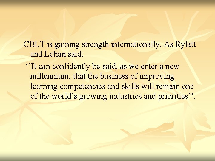 CBLT is gaining strength internationally. As Rylatt and Lohan said: ‘’It can confidently be