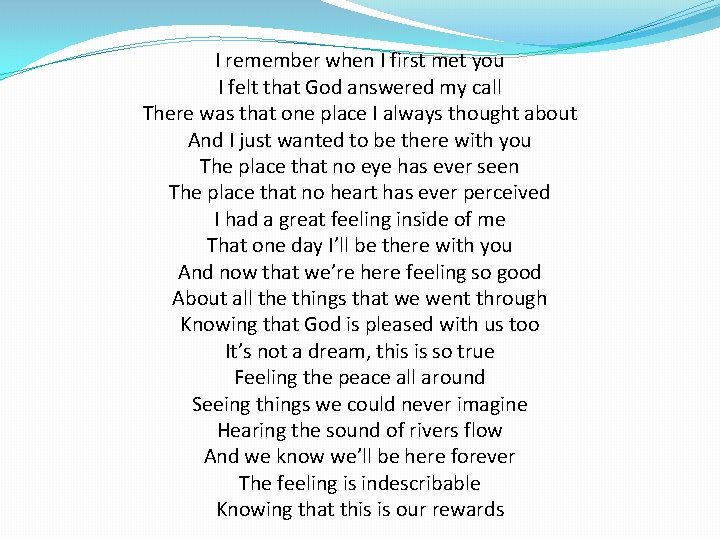 I remember when I first met you I felt that God answered my call