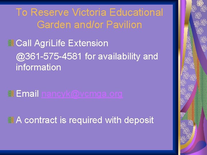 To Reserve Victoria Educational Garden and/or Pavilion Call Agri. Life Extension @361 -575 -4581