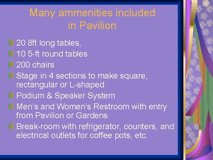 Many ammenities included in Pavilion 20 8 ft long tables, 10 5 -ft round