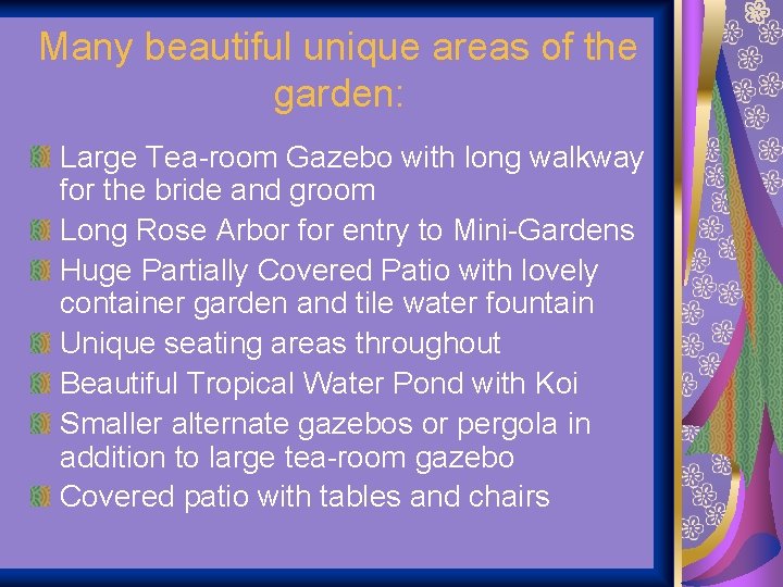 Many beautiful unique areas of the garden: Large Tea-room Gazebo with long walkway for