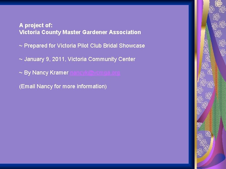 A project of: Victoria County Master Gardener Association ~ Prepared for Victoria Pilot Club