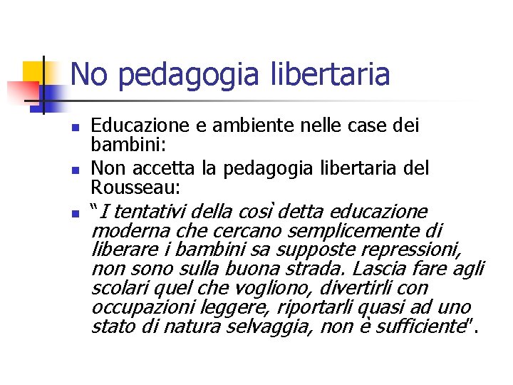 No pedagogia libertaria n n n Educazione e ambiente nelle case dei bambini: Non