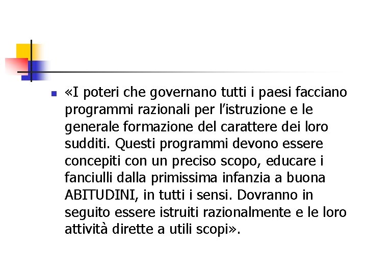 n «I poteri che governano tutti i paesi facciano programmi razionali per l’istruzione e