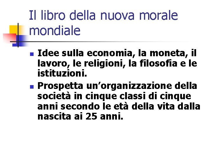 Il libro della nuova morale mondiale n n Idee sulla economia, la moneta, il