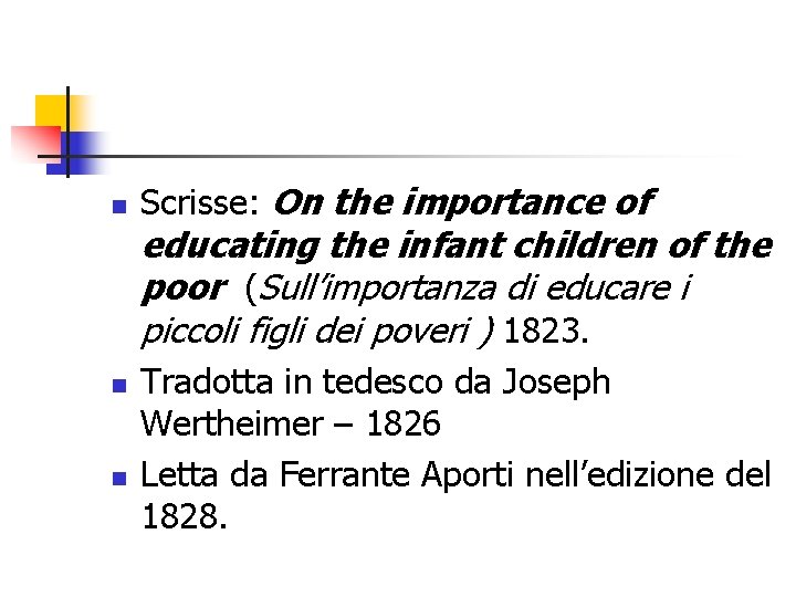 n Scrisse: On the importance of educating the infant children of the poor (Sull’importanza