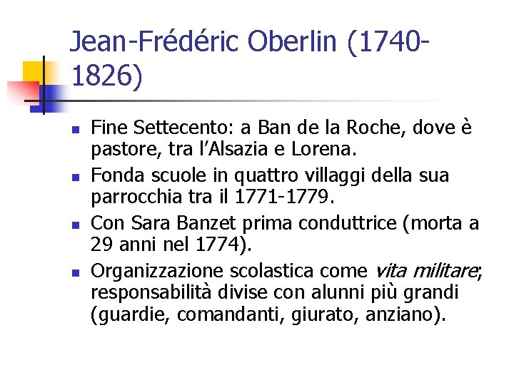 Jean-Frédéric Oberlin (17401826) n n Fine Settecento: a Ban de la Roche, dove è