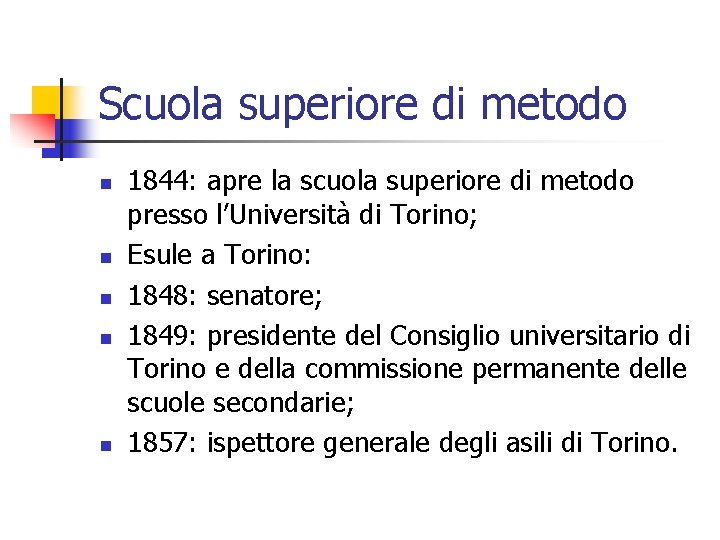 Scuola superiore di metodo n n n 1844: apre la scuola superiore di metodo
