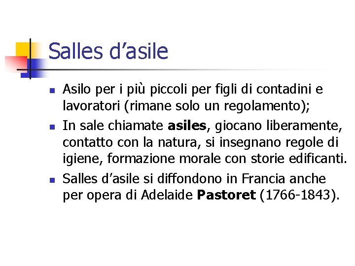 Salles d’asile n n n Asilo per i più piccoli per figli di contadini