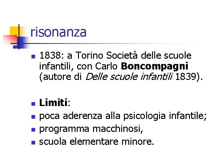risonanza n n n 1838: a Torino Società delle scuole infantili, con Carlo Boncompagni