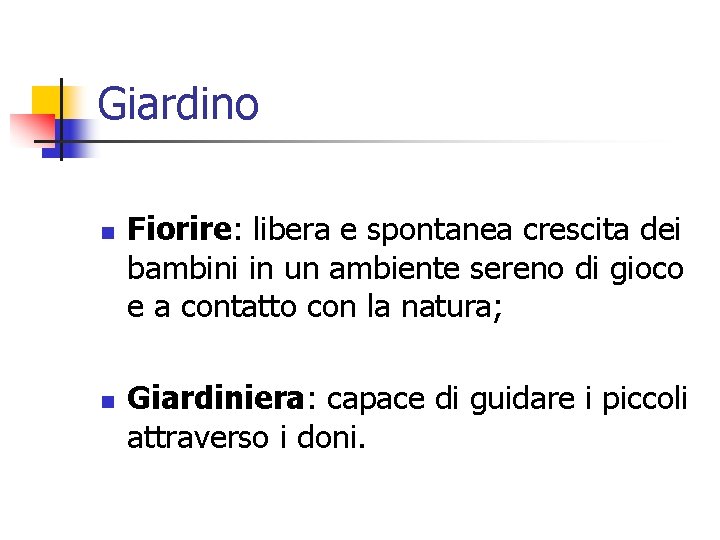 Giardino n n Fiorire: libera e spontanea crescita dei bambini in un ambiente sereno