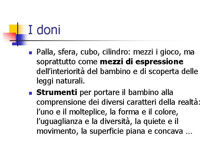 I doni n n Palla, sfera, cubo, cilindro: mezzi i gioco, ma soprattutto come