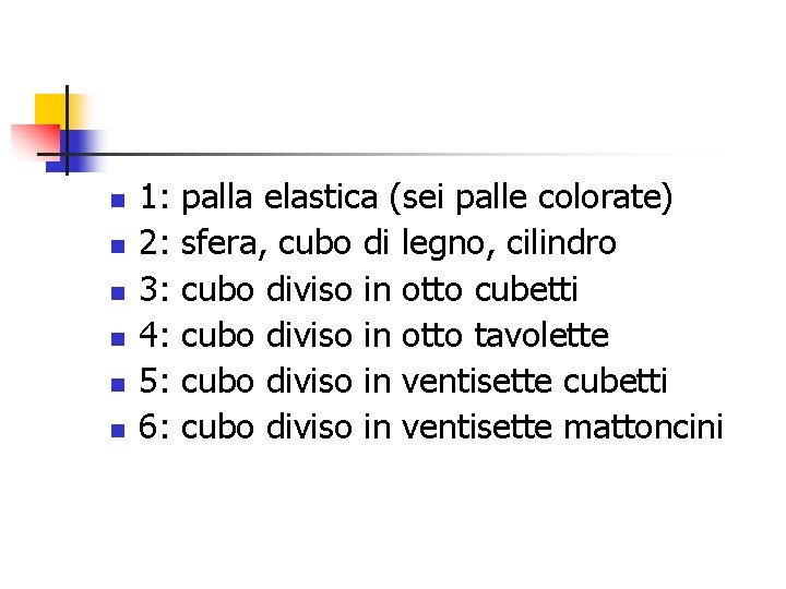 n n n 1: 2: 3: 4: 5: 6: palla elastica (sei palle colorate)