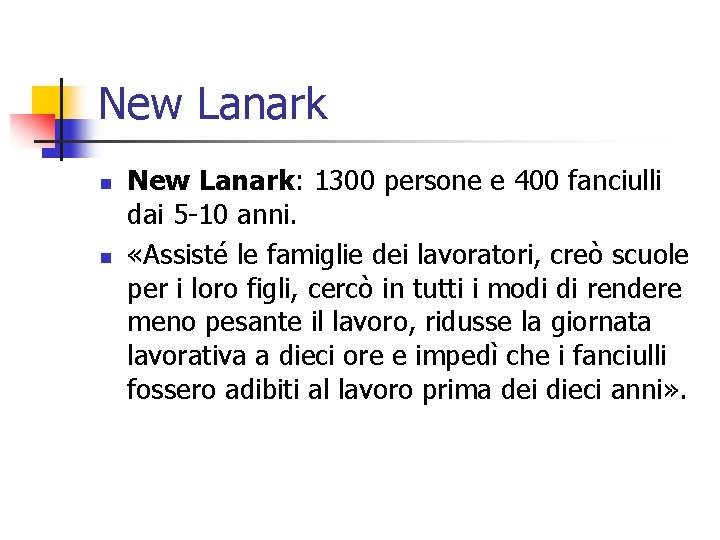 New Lanark n n New Lanark: 1300 persone e 400 fanciulli dai 5 -10
