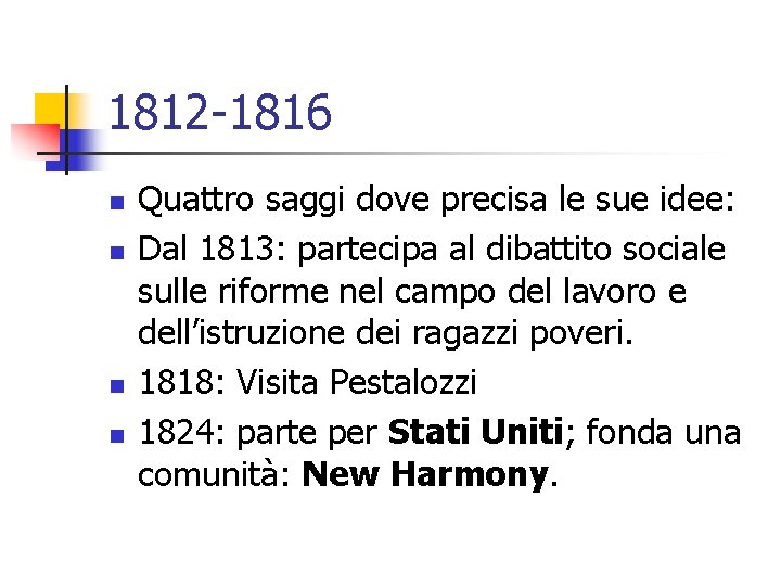 1812 -1816 n n Quattro saggi dove precisa le sue idee: Dal 1813: partecipa