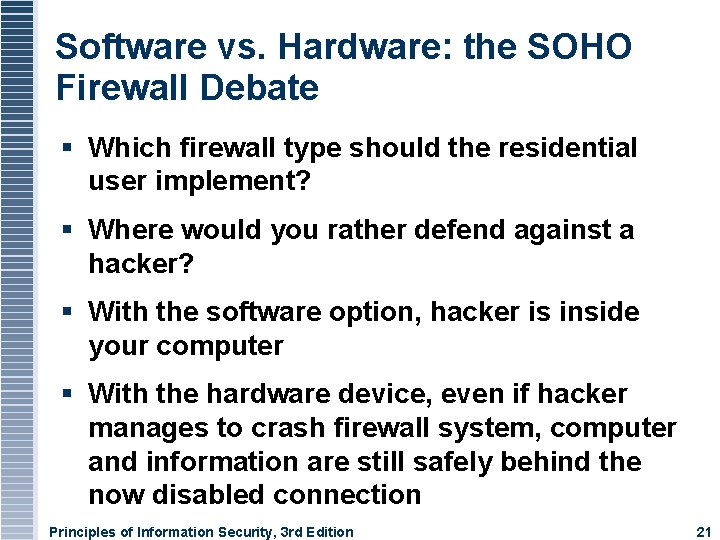 Software vs. Hardware: the SOHO Firewall Debate Which firewall type should the residential user