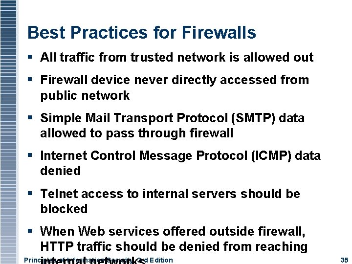 Best Practices for Firewalls All traffic from trusted network is allowed out Firewall device
