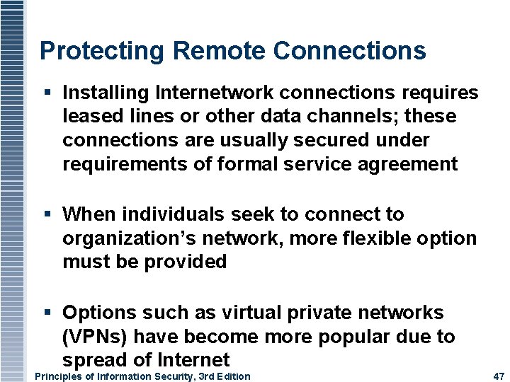 Protecting Remote Connections Installing Internetwork connections requires leased lines or other data channels; these