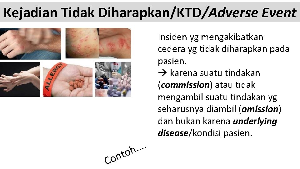 Kejadian Tidak Diharapkan/KTD/Adverse Event . . h o t Con Insiden yg mengakibatkan cedera