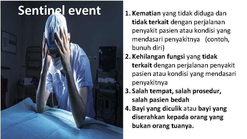 Sentinel event 1. Kematian yang tidak diduga dan tidak terkait dengan perjalanan penyakit pasien