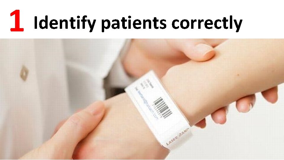 1 Identify patients correctly 