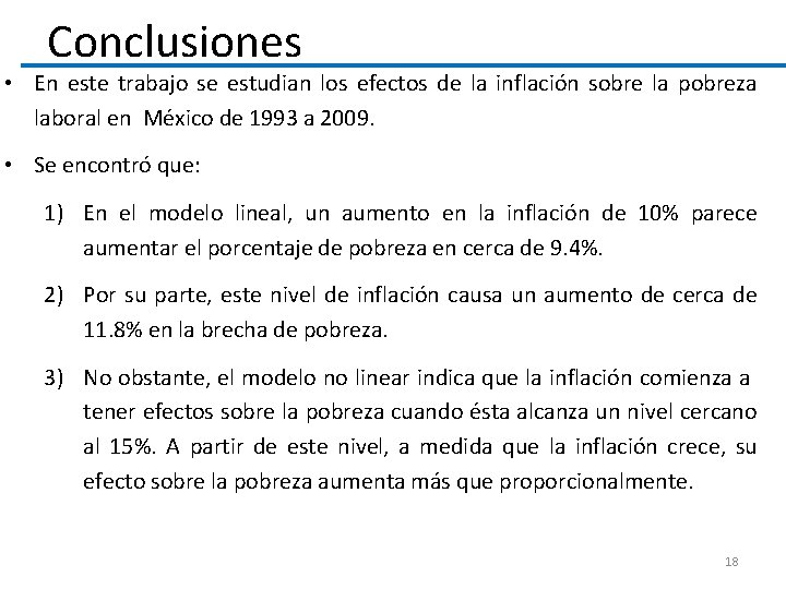 Conclusiones • En este trabajo se estudian los efectos de la inflación sobre la
