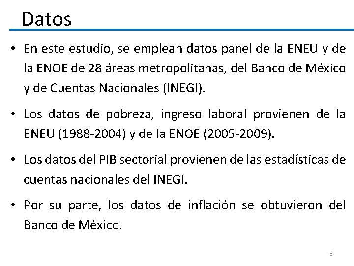 Datos • En este estudio, se emplean datos panel de la ENEU y de