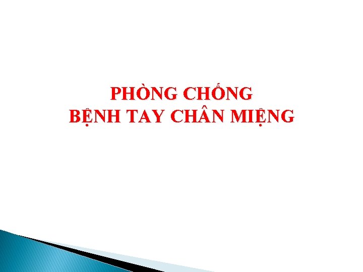 PHÒNG CHỐNG BỆNH TAY CH N MIỆNG 