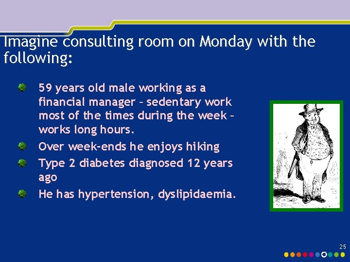 Imagine consulting room on Monday with the following: 59 years old male working as