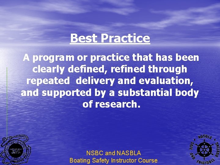 Best Practice A program or practice that has been clearly defined, refined through repeated