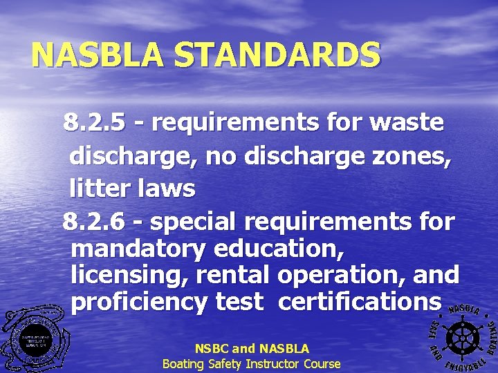 NASBLA STANDARDS 8. 2. 5 - requirements for waste discharge, no discharge zones, litter