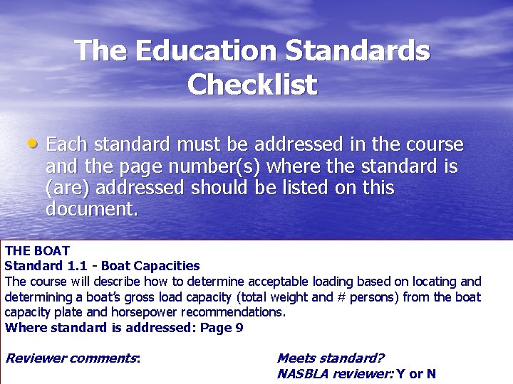 The Education Standards Checklist • Each standard must be addressed in the course and