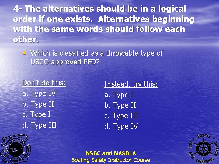 4 - The alternatives should be in a logical order if one exists. Alternatives