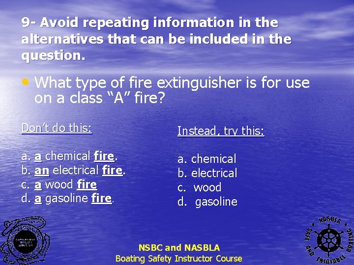 9 - Avoid repeating information in the alternatives that can be included in the