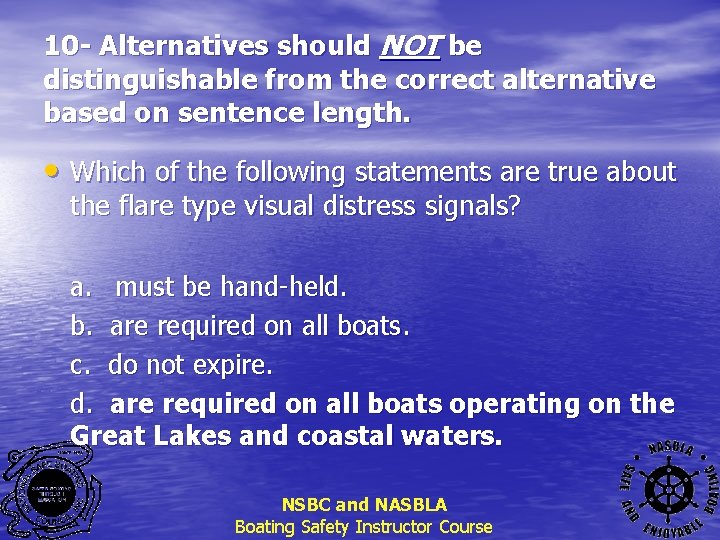 10 - Alternatives should NOT be distinguishable from the correct alternative based on sentence