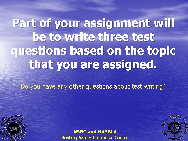 Part of your assignment will be to write three test questions based on the
