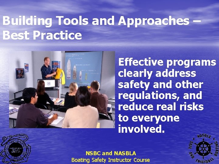 Building Tools and Approaches – Best Practice Effective programs clearly address safety and other