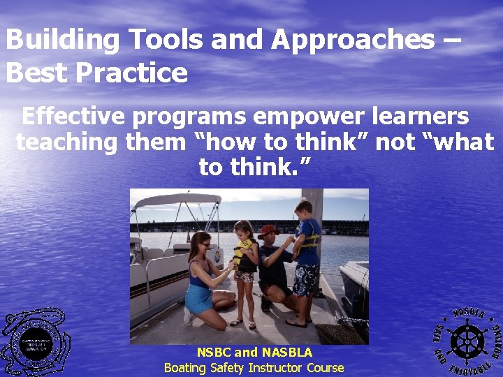 Building Tools and Approaches – Best Practice Effective programs empower learners teaching them “how
