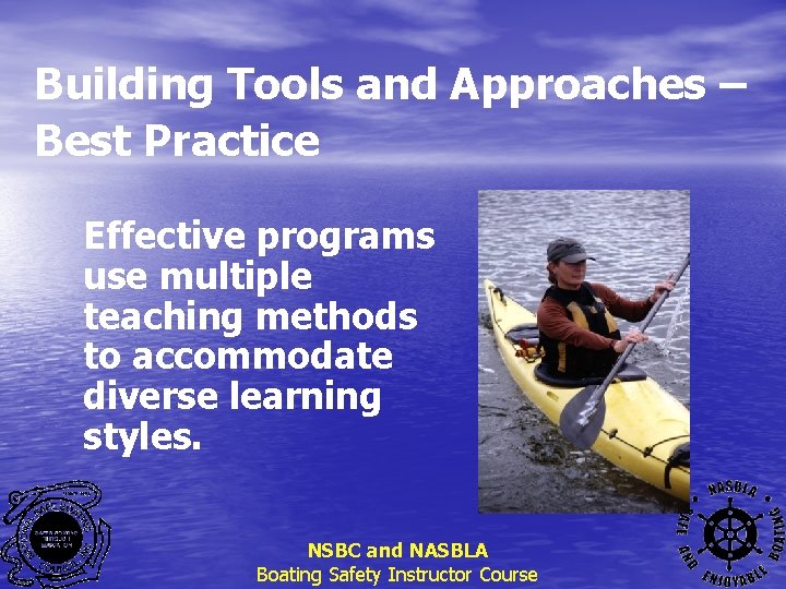 Building Tools and Approaches – Best Practice Effective programs use multiple teaching methods to