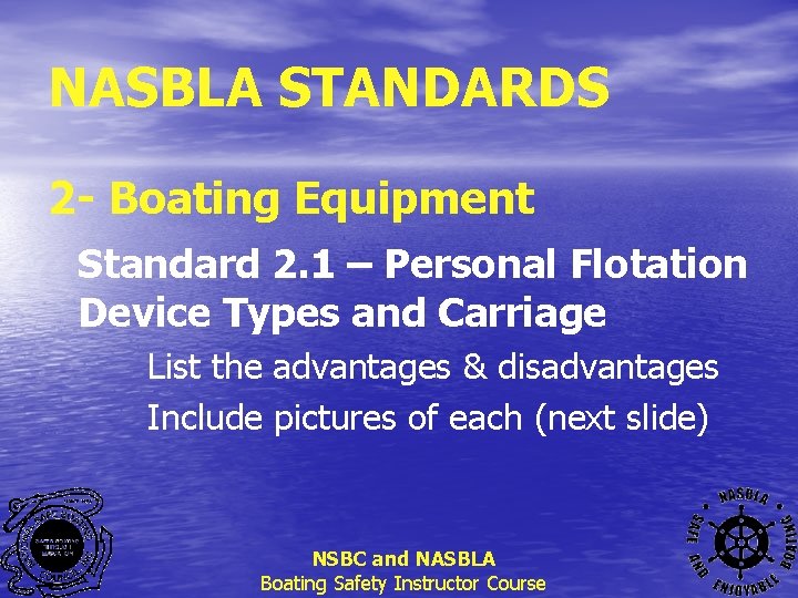 NASBLA STANDARDS 2 - Boating Equipment Standard 2. 1 – Personal Flotation Device Types