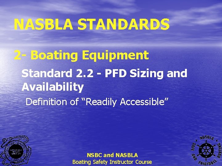 NASBLA STANDARDS 2 - Boating Equipment Standard 2. 2 - PFD Sizing and Availability