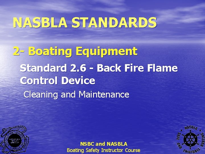 NASBLA STANDARDS 2 - Boating Equipment Standard 2. 6 - Back Fire Flame Control