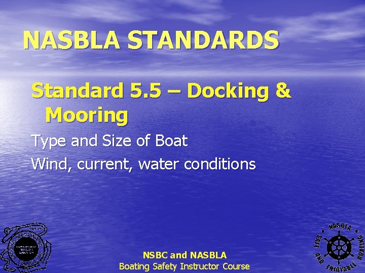 NASBLA STANDARDS Standard 5. 5 – Docking & Mooring Type and Size of Boat