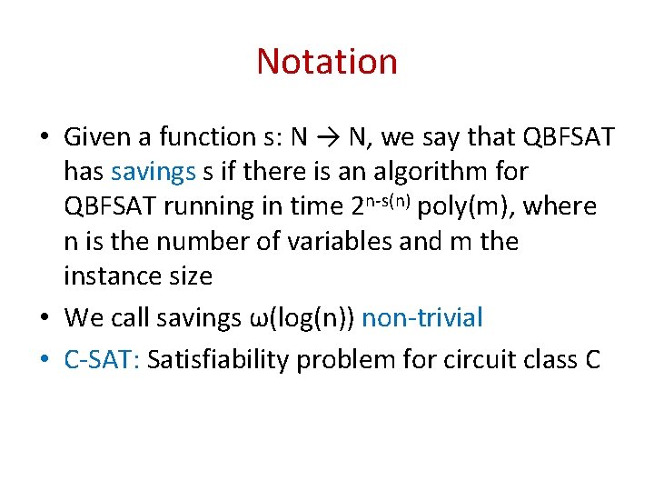 Notation • Given a function s: N → N, we say that QBFSAT has