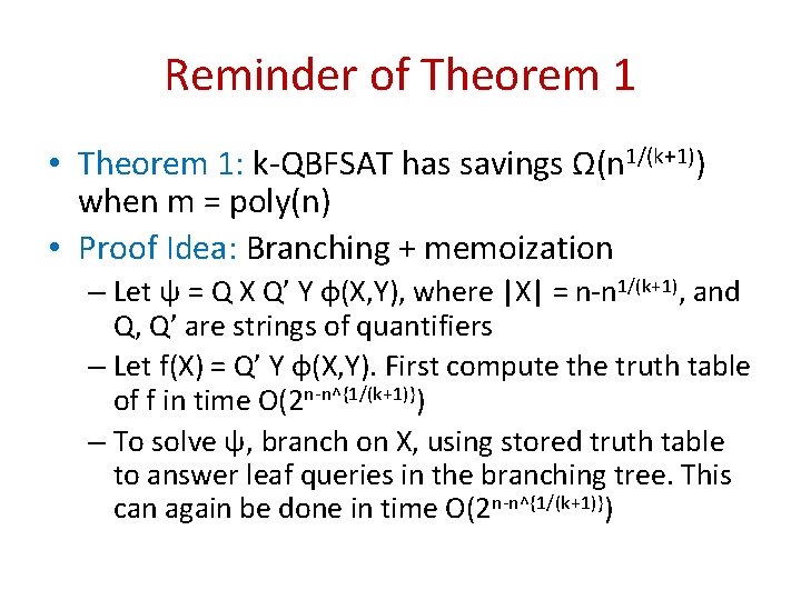 Reminder of Theorem 1 • Theorem 1: k-QBFSAT has savings Ω(n 1/(k+1)) when m