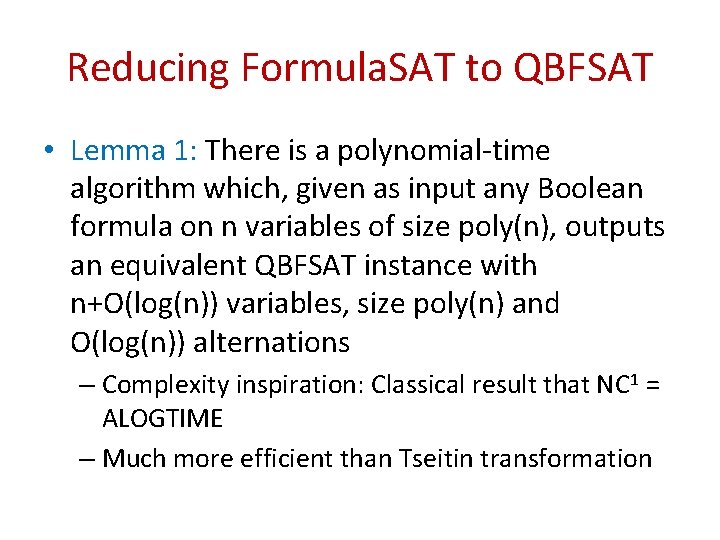Reducing Formula. SAT to QBFSAT • Lemma 1: There is a polynomial-time algorithm which,