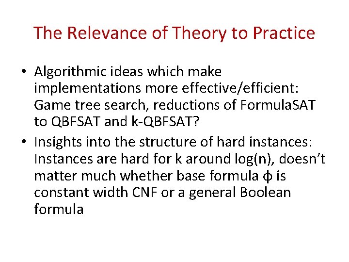 The Relevance of Theory to Practice • Algorithmic ideas which make implementations more effective/efficient: