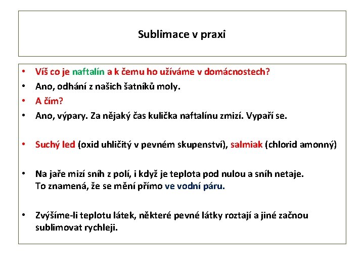 Sublimace v praxi • • Víš co je naftalín a k čemu ho užíváme