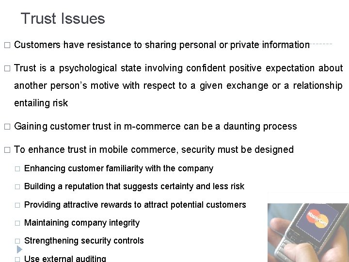 Trust Issues � Customers have resistance to sharing personal or private information � Trust